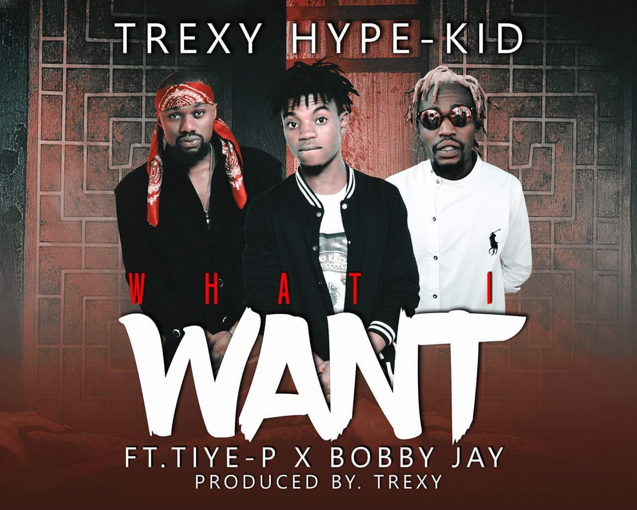 Trexy Hype-Kid 金博宝ft。Tiyep x Bobby Jay  - “我想要的东西”