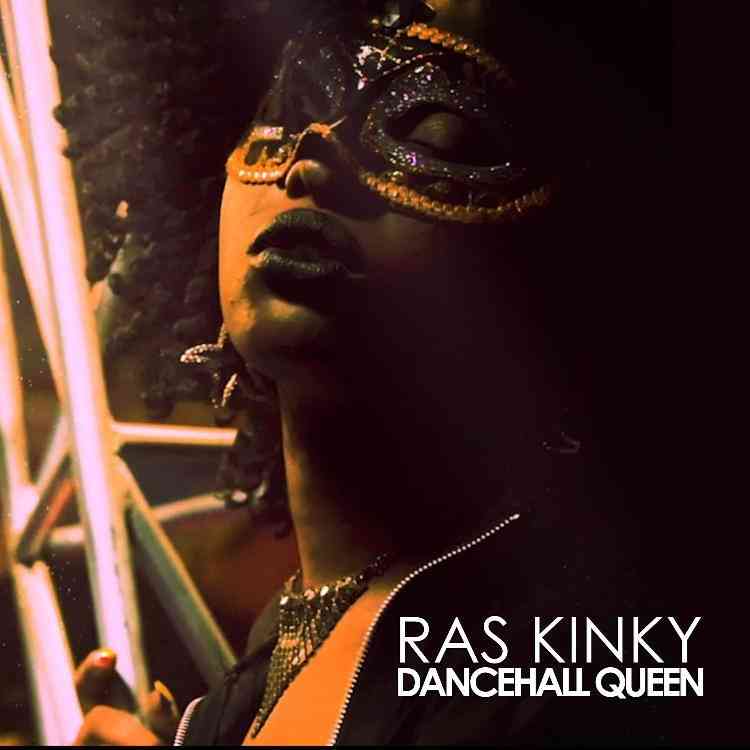 Ras Kinky – “Dance Hall Queen”